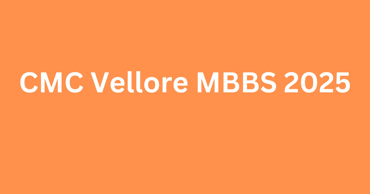 CMC Vellore MBBS 2025