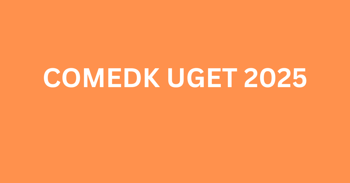 COMEDK UGET 2025